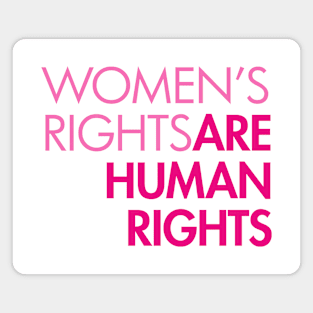 Women's Rights are Human Rights - Pinks Magnet